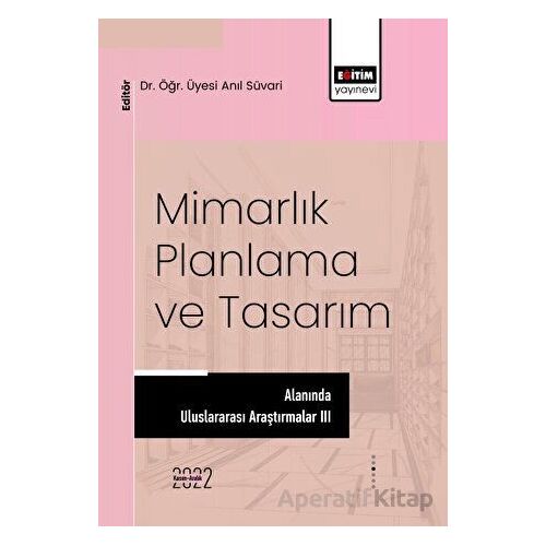 Mimarlık, Planlama ve Tasarım Alanında Uluslararası Araştırmalar III