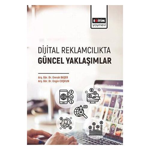 Dijital Reklamcılıkta Güncel Yaklaşımlar - Kolektif - Eğitim Yayınevi - Bilimsel Eserler