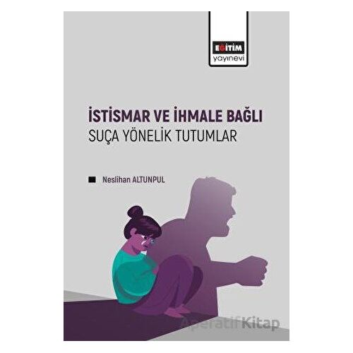 İstismar ve İhmale Bağlı Suça Yönelik Tutumlar