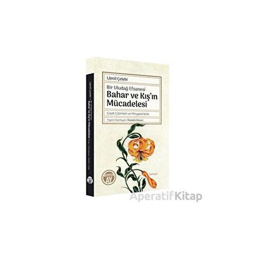 Bahar ve Kışın Mücadelesi - Bir Uludağ Efsanesi - Mustafa Kirenci - Büyüyen Ay Yayınları