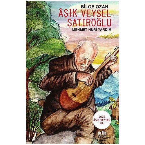 Aşık Veysel Şatıroğlu - Mehmet Nuri Yardım - Akıl Fikir Yayınları