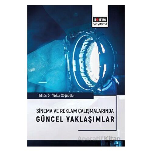 Sinema ve Reklam Çalışmalarında Güncel Yaklaşımlar