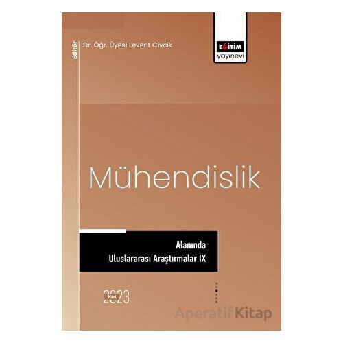 Mühendislik Alanında Uluslararası Araştırmalar IX - Kolektif - Eğitim Yayınevi - Bilimsel Eserler
