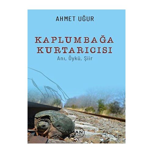 Kaplumbağa Kurtarıcısı - Ahmet Uğur - Liman Yayınevi