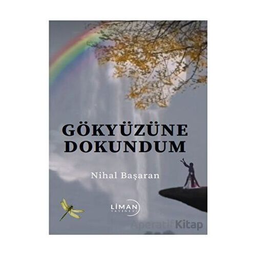Gökyüzüne Dokundum - Nihal Başaran - Liman Yayınevi