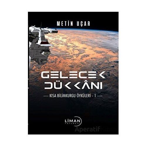 Gelecek Dükkanı - Metin Uçar - Liman Yayınevi