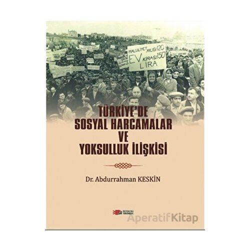 Türkiye’de Sosyal Harcamalar Ve Yoksulluk İlişkisi - Abdurrahman Keskin - Berikan Yayınevi