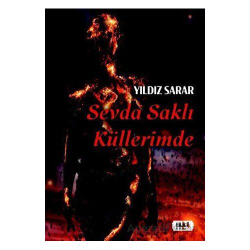Sevda Saklı Küllerimde - Yıldız Sarar - Tilki Kitap