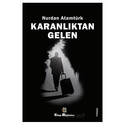 Karanlıktan Gelen - Nurdan Atamtürk - Kitap Müptelası Yayınları