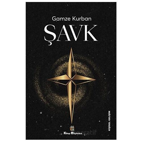 Şavk - Gamze Kurban - Kitap Müptelası Yayınları