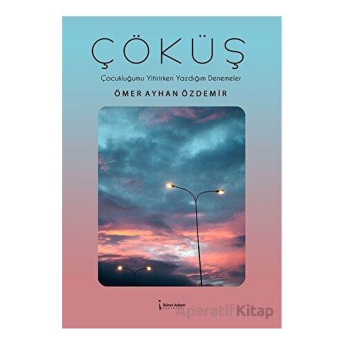 Çöküş - Ömer Ayhan Özdemir - İkinci Adam Yayınları