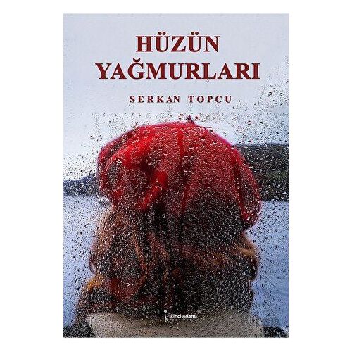 Hüzün Yağmurları - Serkan Topcu - İkinci Adam Yayınları