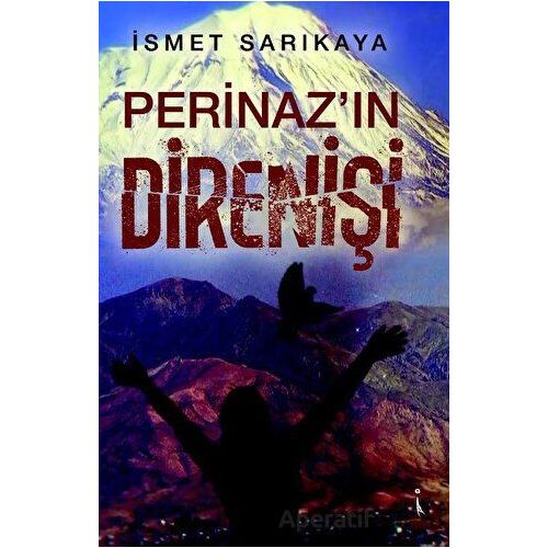 Perinaz’ın Direnişi - İsmet Sarıkaya - İkinci Adam Yayınları