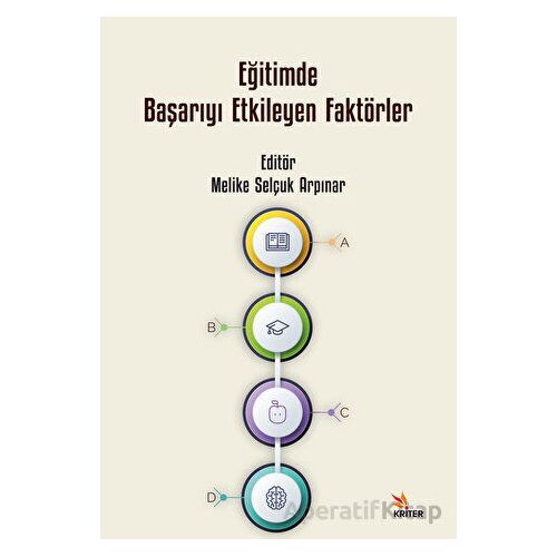 Eğitimde Başarıyı Etkileyen Faktörler - Melike Selçuk Arpınar - Kriter Yayınları