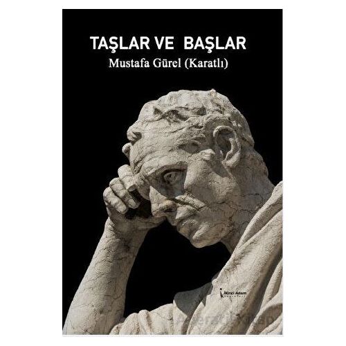 Taşlar Ve Başlar - Mustafa Gürel - İkinci Adam Yayınları