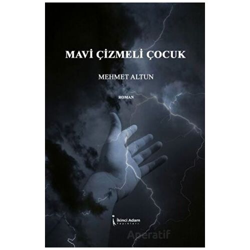 Mavi Çizmeli Çocuk - Mehmet Altun - İkinci Adam Yayınları