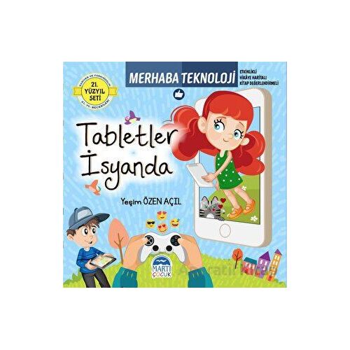 Merhaba Teknoloji - Tabletler İsyanda - Yeşim Özen Açıl - Martı Çocuk Yayınları