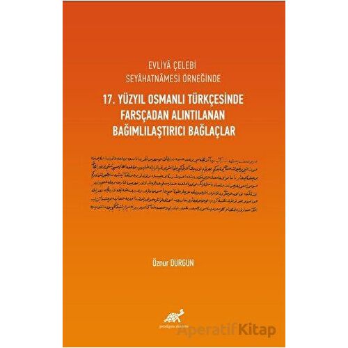 Evliya Çelebi Seyahatnamesi Örneğinde 17. Yüzyıl Osmanlı Türkçesinde Farsçadan Alıntılanan Bağımlıla