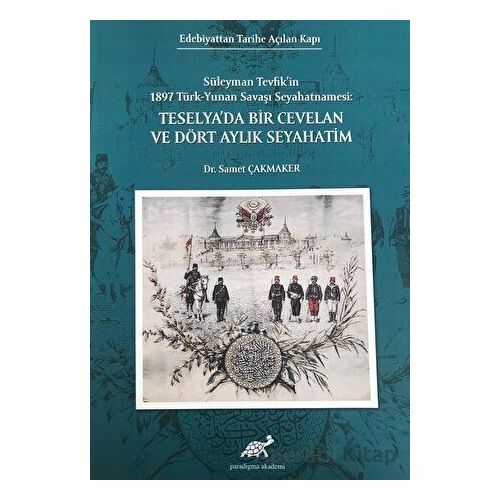 Teselyada Bir Cevelan ve Dört Aylık Seyahatim - Samet Çakmaker - Paradigma Akademi Yayınları