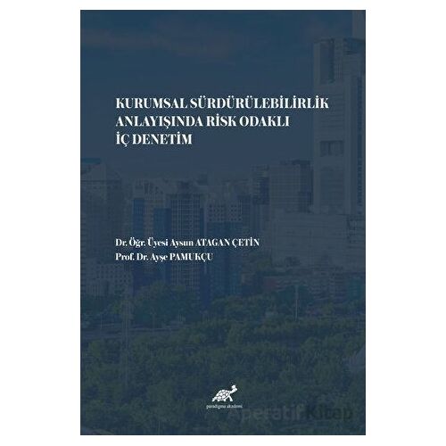 Kurumsal Sürdürülebilirlik Anlayışında Risk Odaklı İç Denetim