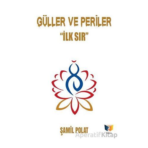 Güller ve Periler - Şamil Polat - Ateş Yayınları