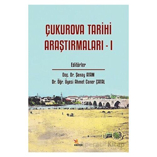 Çukurova Tarihi Araştırmaları - 1 - Şenay Atam - Kriter Yayınları