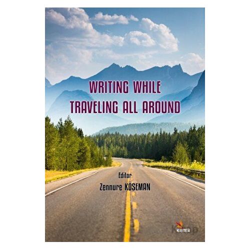 Writing while Traveling all Around - Zennure Köseman - Kriter Yayınları