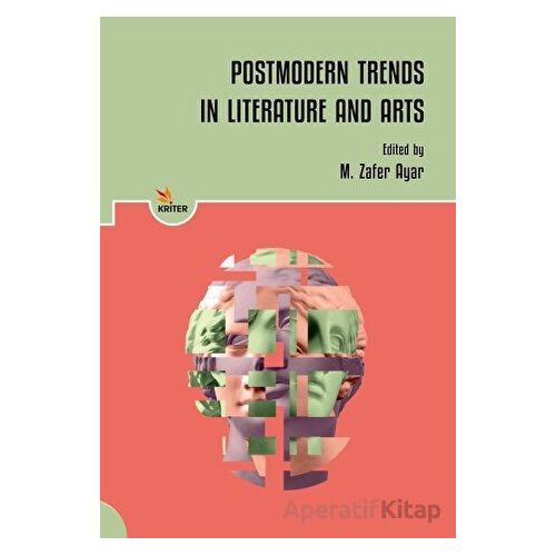 Postmodern Trends in Literature and Arts - M. Zafer Ayar - Kriter Yayınları