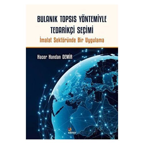 Bulanık TOPSIS Yöntemiyle Tedarikçi Seçimi - Hacer Handan Demir - Kriter Yayınları