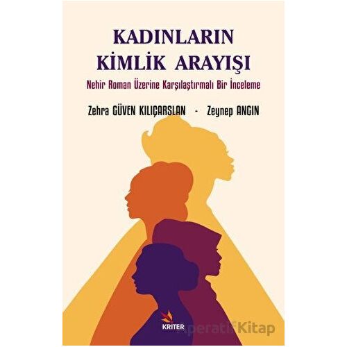 Kadınların Kimlik Arayışı - Zeynep Angın - Kriter Yayınları