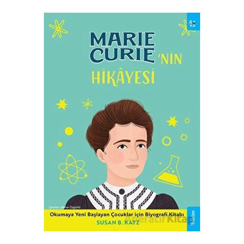 Marie Curienin Hikayesi - Susan B. Katz - Sola Kidz