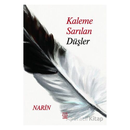 Kaleme Sarılan Düşler - Narin - Luna Yayınları