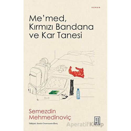 Me’med, Kırmızı Bandana ve Kar Tanesi - Semezdin Mehmedinoviç - Ketebe Yayınları
