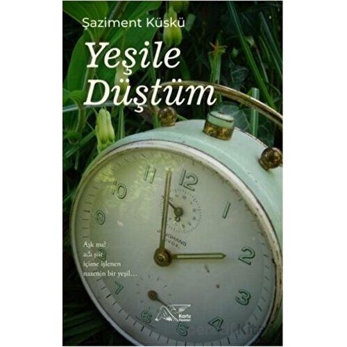 Yeşile Düştüm - Şaziment Küskü - Kuytu Yayınları