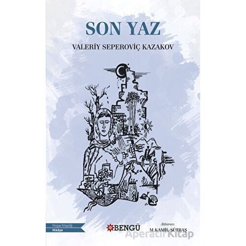 Son Yaz - Valeriy Seperoviç Kazakov - Bengü Yayınları