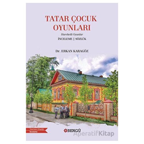 Tatar Çocuk Oyunları - Erkan Karagöz - Bengü Yayınları