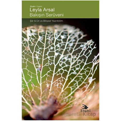 Bakışın Serüveni - Leyla Arsal - Ebabil Yayınları