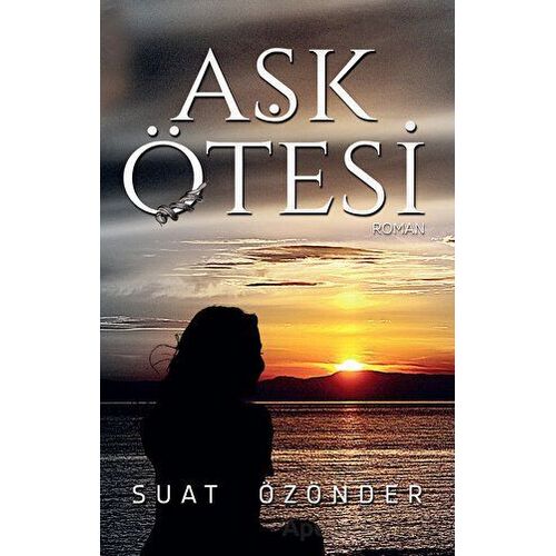 Aşk Ötesi - Suat Özönder - Tunç Yayıncılık