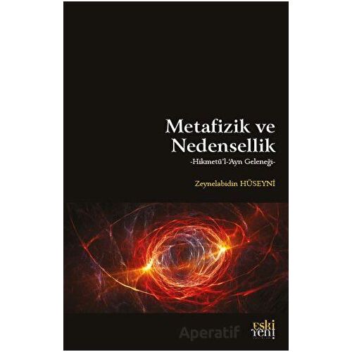 Metafizik ve Nedensellik - Zeynelabidin Hüseyni - Eski Yeni Yayınları