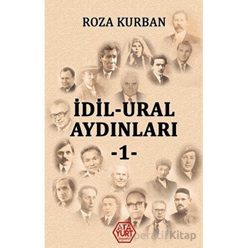 İdil - Ural Aydınları 1 - Roza Kurban - Atayurt Yayınevi