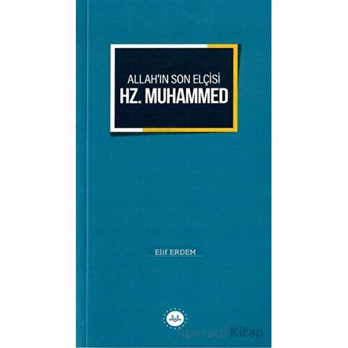 Allah’ın Son Elçisi Hz. Muhammed - Elif Erdem - Diyanet İşleri Başkanlığı