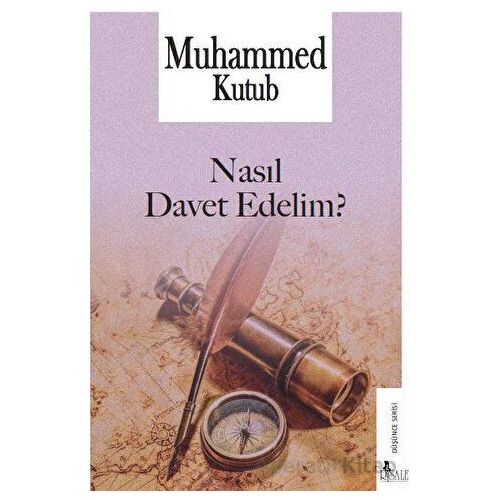 Nasıl Davet Edelim? - Muhammed Kutub - Risale Yayınları