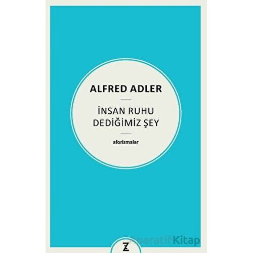 İnsan Ruhu Dediğimiz Şey - Alfred Adler - Zeplin Kitap