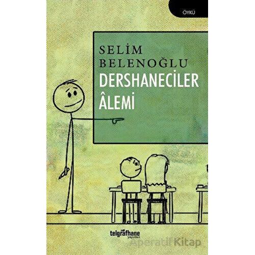Dershaneciler Alemi - Selim Belenoğlu - Telgrafhane Yayınları