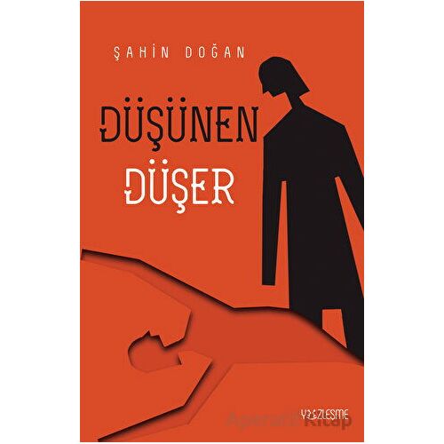 Düşünen Düşer - Şahin Doğan - Yüzleşme Yayınları
