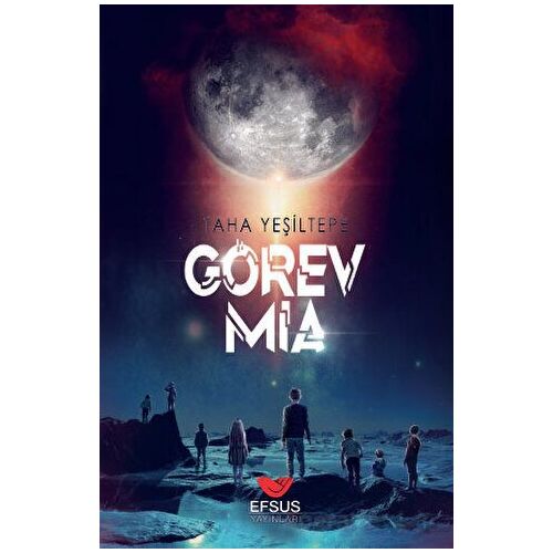 Görev Mia - Taha Yeşiltepe - Efsus Yayınları