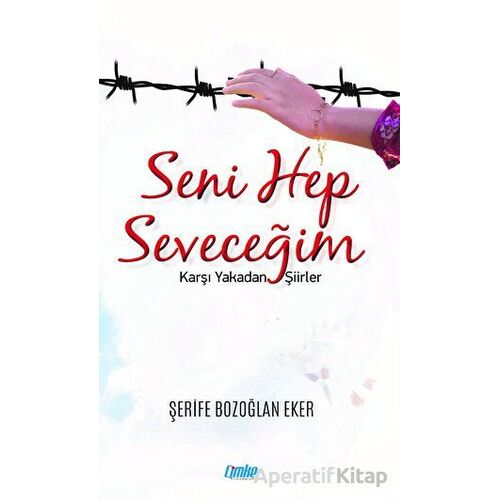 Seni Hep Seveceğim - Şerife Bozoğlan Eker - Çimke Yayınevi