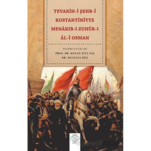 Tevarih-i Şehr-i Kostantiniyye Menakıb-ı Zuhür-ı Al-i Osman - Mustafa Öğe - Post Yayınevi