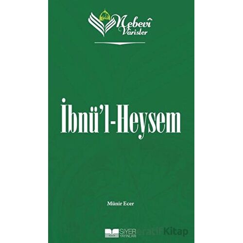 İbnül Heysem - Nebevi Varisler 44 - Münir Ecer - Siyer Yayınları