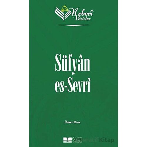 Süfyan Es-Sevri - Nebevi Varisler 20 - Ömer Dinç - Siyer Yayınları